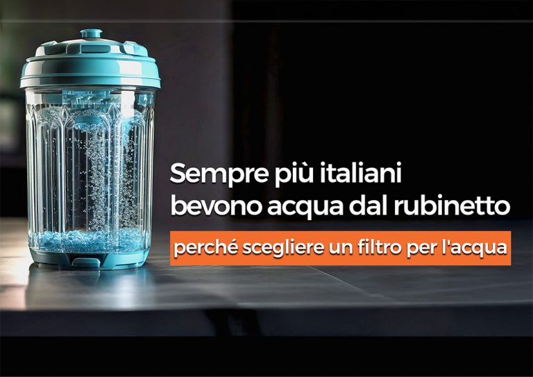 Sempre più italiani bevono acqua dal rubinetto: perché scegliere un filtro per l’acqua