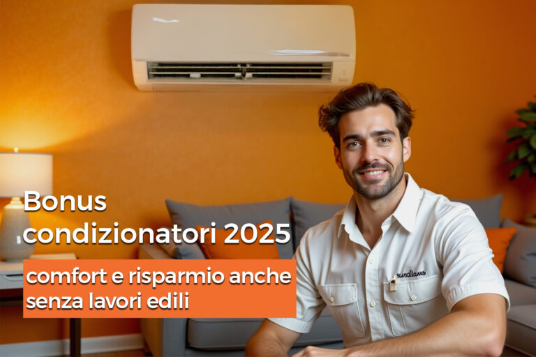 Bonus condizionatori 2025: comfort e risparmio anche senza lavori edili